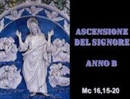 I Cammino dello Spirito, Ascensione del Signore Anno B a cura di Don Silvio Mesiti