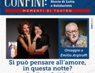 Rassegna teatrale Fondazione Girolamo Tripodi – Spettacolo Si può pensare all’amore in questa notte – Omaggio a Emilio Argiroffi